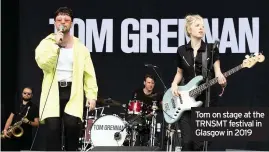  ??  ?? Tom on stage at the TRNSMT festival in Glasgow in 2019