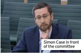  ??  ?? Simon Case in front of the committee