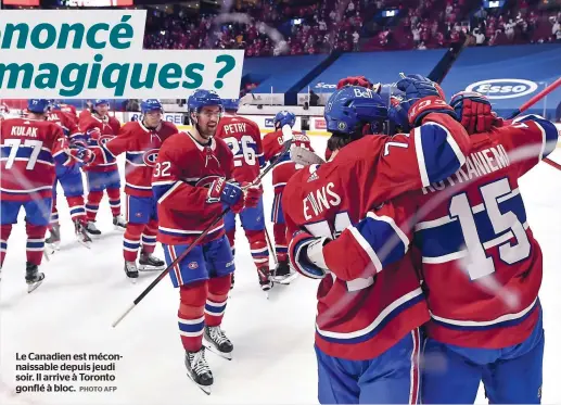  ?? PHOTO AFP ?? Le Canadien est méconnaiss­able depuis jeudi soir. Il arrive à Toronto gonflé à bloc.