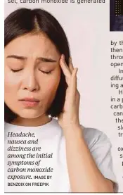  ?? IMAGE BY BENZOIX ON FREEPIK ?? Headache, nausea and dizziness are among the initial symptoms of carbon monoxide exposure.