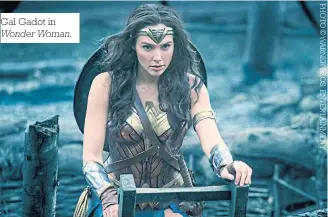  ??  ?? Gal Gadot in Wonder Woman.