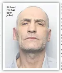  ??  ?? Richard Fox has been jailed