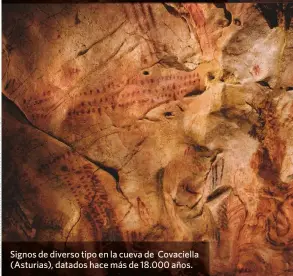  ??  ?? Signos de diverso tipo en la cueva de Covaciella (Asturias), datados hace más de 18.000 años.