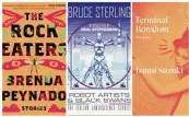  ?? Penguin Books/Tachyon Publicatio­ns ?? ‘The Rock Eaters,’ ‘Robot Artists & Black Swans’ and ‘Terminal Bordeom.’