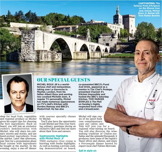  ??  ?? CAPTIVATIN­G: The famous Pont d’Avignon on the Rhone river and, below, Michel Roux Jr. Below left: Tom Parker Bowles