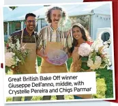  ?? ?? Great British Bake Off winner Giuseppe Dell’anno, middle, with Crystelle Pereira and Chigs Parmar