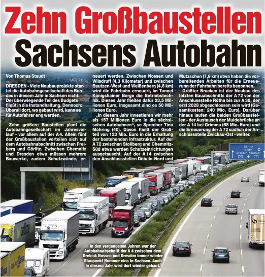  ?? ?? In den vergangene­n Jahren war der Autobahnab­schnitt der A 4 zwischen dem Dreieck Nossen und Dresden immer wieder Staupunkt Nummer eins in Sachsen. Auch in diesem Jahr wird dort wieder gebaut.