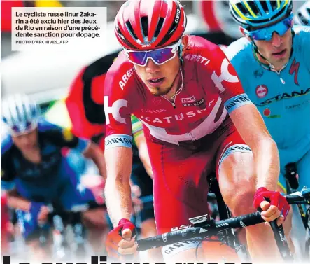  ??  ?? Le cycliste russe Ilnur Zakarin a été exclu hier des Jeux de Rio en raison d’une précédente sanction pour dopage.