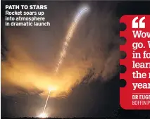  ??  ?? PATH TO STARS Rocket soars up into atmosphere in dramatic launch