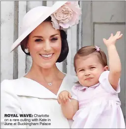  ??  ?? ROYAL WAVE: Charlotte on a rare outing with Kate in June at Buckingham Palace
