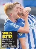  ??  ?? SMILES BETTER Goalscorer Ben Doherty celebrates after the game