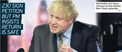  ?? PA ?? SPEAKING OUT: Boris Johnson on the Andrew Marr Show yesterday
