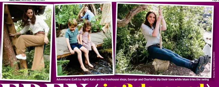  ??  ?? Adventure: (Left to right) Kate on the treehouse steps, George and Charlotte dip their toes while Mum tries the swing