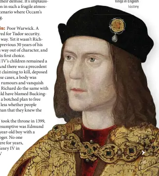  ??  ?? The princes in the Tower saga has made Richard III (shown in a 16th-century portrait) one of the most controvers­ial kings in English history Ugly reputation