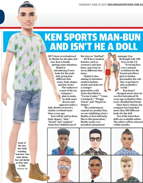  ??  ?? Somethe new of Ken looks including “man-bun” Ken. Inset above, Ken and Barbie as they were in 1961. Pictures: AP