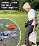  ??  ?? Retired Jackie has been collecting litter