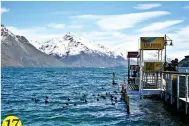  ??  ?? 17Lake Wakatipu, down by the docks in Queenstown. From here, you can ride a boat that takes you to the different towns near Queenstown.