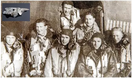  ??  ?? Above: Stephen Cook and his crew from the Lancaster. Inset: A piece of the Lancaster Stephen Cook was flying in was sent to his niece in Invercargi­ll recently. Above right (top): Some of the letters Stephen sent home to his sister Maidie. Above right (bottom): Stephen Cook died after the Lancaster he was flying in was shot down over Holland.