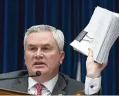  ?? AP ?? House Oversight and Accountabi­lity Committee Chairman Rep. James Comer, R-Ky., speaks during a hearing on Capitol Hill in Washington, March 20.