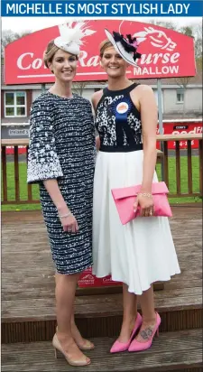  ??  ?? Michelle O’Sullivan (right) from Dripsey with Jessica O’Gara, who judged Most Stylish Sunday 2017 at Cork Racecourse, as part of Mallow’s Racing Home for Easter Festival. Michelle was the overall winner of Most Stylish Lady.