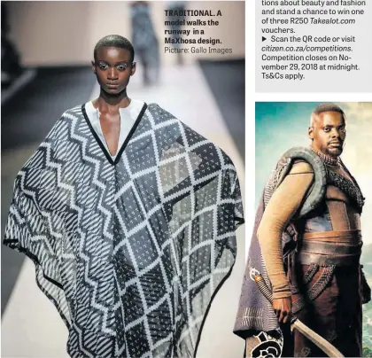  ?? Picture: Gallo Images ?? TRADITIONA­L. A model walks the runway in a MaXhosa design.