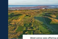  ?? ?? West Lancs was offering a good four-ball deal last winter