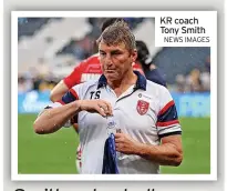  ?? NEWS IMAGES ?? KR coach Tony Smith