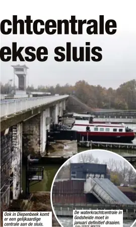  ??  ?? Ook in Diepenbeek komt er een gelijkaard­ige centrale aan de sluis.