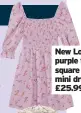  ??  ?? New Look purple floral square neck mini dress, £25.99