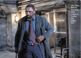  ?? JOHN WILSON Netflix/TNS ?? Idris Elba stars as detective John Luther in ‘Luther: The Fallen Sun.’