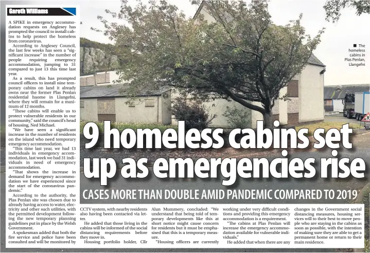  ??  ?? ■ The homeless cabins in Plas Penlan, Llangefni