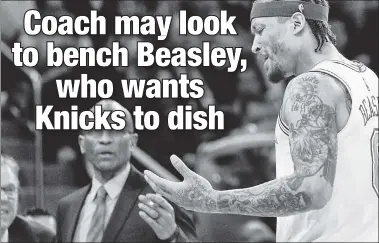  ?? Paul J. Bereswill ?? TAKE IT, BEAS-Y: Michael Beasley has finally let the poor play get the better of him, speaking out that the Knicks have been selfish on offense.