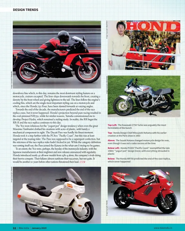  ??  ?? Top Left: The Kawasaki Z750 Turbo was arguably the most formidable of the bunchTop: Honda Design Chief Mitsuyoshi Kohama with his earlier creation at the Paris show in 2003Above: The Suzuki Katana changed motorcycle design for ever, even though it was not a sales success at the timeBelow Left: Honda PC800 “Pacific Coast” exemplifie­d the late 1980s’ “yogurt pot” design trend, with everything shrouded in plasticBel­ow: The Honda NR750 predicted the end of the race replica, which never happened