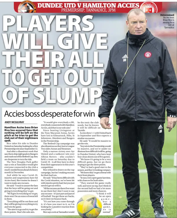  ??  ?? Determined Accies boss Brian Rice is aiming for a win at Tannadice