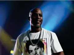  ?? (Getty) ?? DMX performs at New York’s Barclays Centre in 2019