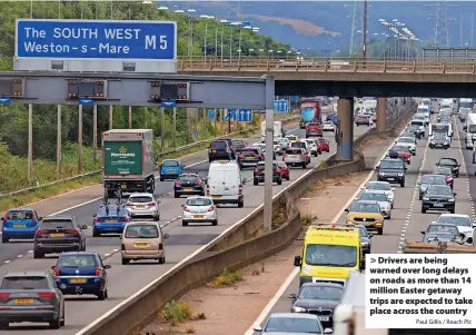  ?? Paul Gillis / Reach Plc ?? > Drivers are being warned over long delays on roads as more than 14 million Easter getaway trips are expected to take place across the country