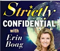  ?? ?? Erin Boag, Strictly Come Dancing’s Queen of the Ballroom, gives us expert prediction­s and the inside scoop on the nation’s favourite show.