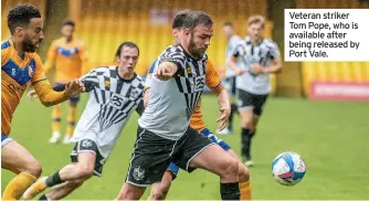  ??  ?? Veteran striker Tom Pope, who is available after being released by Port Vale.