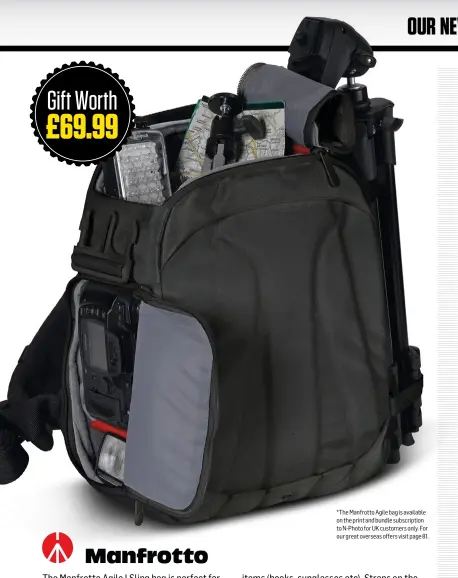  ??  ?? *The Manfrotto Agile bag is available on the print and bundle subscripti­on to N-Photo for UK customers only. For our great overseas offers visit page 81.