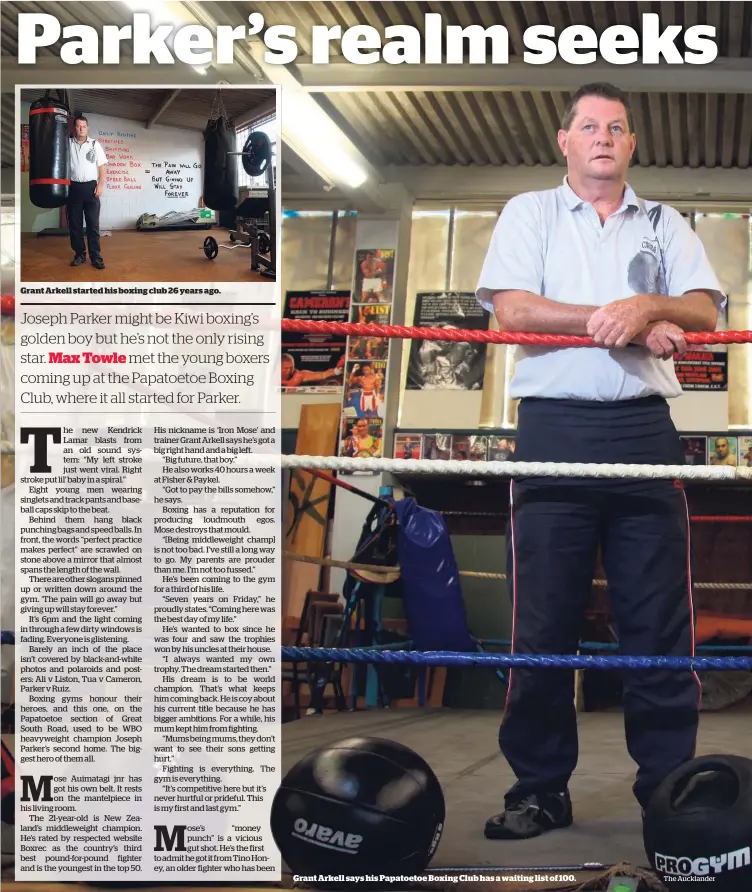  ?? The Aucklander ?? Grant Arkell started his boxing club 26 years ago. Grant Arkell says his Papatoetoe Boxing Club has a waiting list of 100.