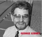  ??  ?? GEORGE GIBNEY