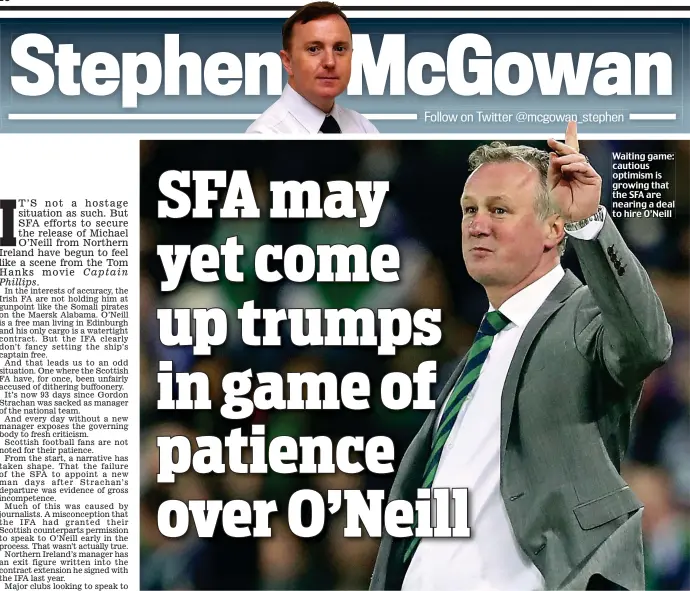  ??  ?? Waiting game: cautious optimism is growing that the SFA are nearing a deal to hire O’Neill