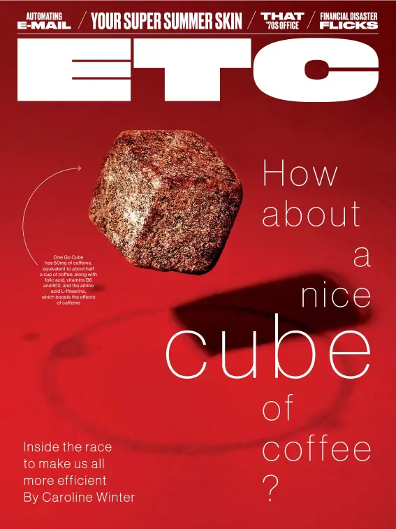  ??  ?? One Go Cube has 50mg of caffeine, equivalent to about half a cup of coffee, along with folic acid, vitamins B6 and B12, and the amino acid L-theanine, which boosts the effects of caffeine