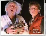  ??  ?? Back to the Future