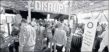  ?? DAN HONDA— BAY AREA NEWS GROUP ?? “Disruption” is embraced at the huge startup conference TechCrunch Disrupt SF in San Francisco in September, and by the startup culture in general. Unfortunat­ely, “disruption” often describes the lives of workers who are being upended by upstart...