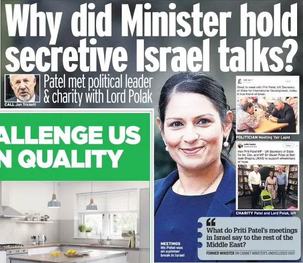  ??  ?? CALL Jon Trickett MEETINGS Ms Patel was on summer break in Israel POLITICIAN Meeting Yair Lapid CHARITY Patel and Lord Polak, left