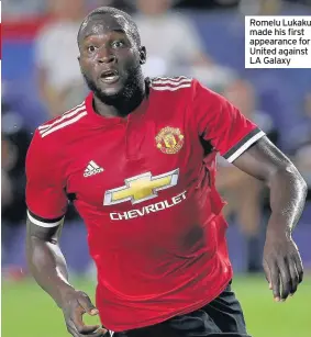  ??  ?? Romelu Lukaku made his first appearance for United against LA Galaxy