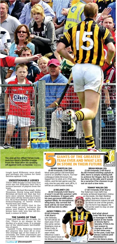  ?? SPORTSFILE ?? The end of the afffair? Brian Cody watches Henry Shefflin trudge from the field after his sending off against Cork on Sunday