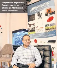  ?? MARIELA LOMBARD ?? Empresario argentino Daniel Levy en su oficina de Manhattan.