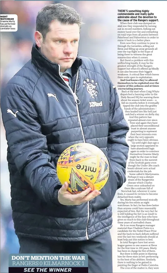  ??  ?? NIGHT WATCHMAN Graeme Murty has performed stoically as caretaker boss